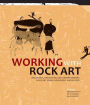 Working with Rock Art: Recording, presenting and understanding rock art using indigenous knowledge