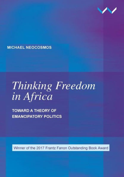 Thinking Freedom Africa: Toward a theory of emancipatory politics