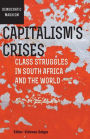 Capitalism's Crises: Class struggles in South Africa and the world