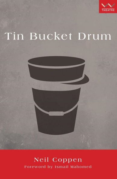 Tin Bucket Drum: A play