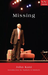Title: Missing: A play, Author: John Kani
