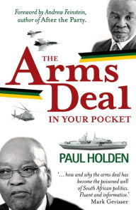 Title: The Arms Deal In Your Pocket, Author: Paul Holden