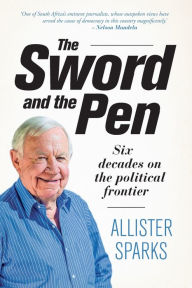 Title: The Sword and the Pen, Author: Allister  Sparks