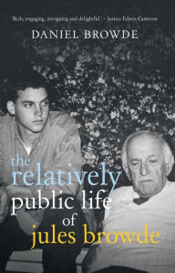 Title: The Relatively Public Life of Jules Browde, Author: Daniel Browde