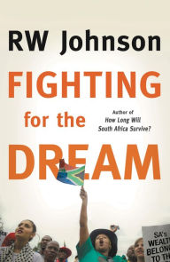 Title: Fighting for the Dream, Author: RW Johnson