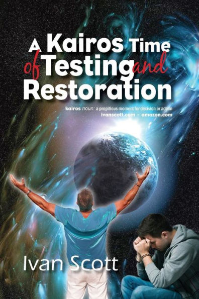 A Kairos Time of Testing and Restoration