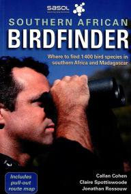 Title: The Southern African Birdfinder: Where to Find 1,400 Bird Species in Southern Africa and Madagascar, Author: Callan Cohen