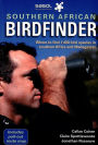 The Southern African Birdfinder: Where to Find 1,400 Bird Species in Southern Africa and Madagascar