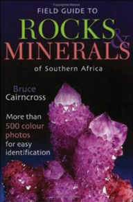 Title: Field Guide to Rocks & Minerals of Southern Africa, Author: Bruce Cairncross