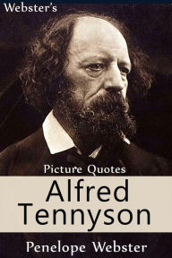 Title: Webster's Alfred Tennyson Picture Quotes, Author: Penelope Webster