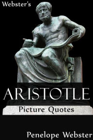 Title: Webster's Aristotle Picture Quotes, Author: Penelope Webster