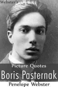 Title: Webster's Boris Pasternak Picture Quotes, Author: Penelope Webster
