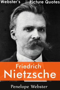 Title: Webster's Friedrich Nietzsche Picture Quotes, Author: Penelope Webster