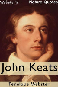 Title: Webster's John Keats Picture Quotes, Author: Penelope Webster