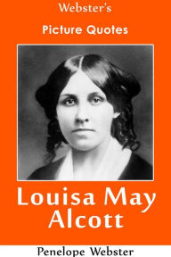Title: Webster's Louisa May Alcott Picture Quotes, Author: Penelope Webster