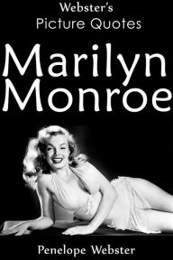 Title: Webster's Marilyn Monroe Picture Quotes, Author: Penelope Webster