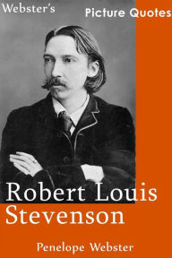 Title: Webster's Robert Louis Stevenson Picture Quotes, Author: Penelope Webster