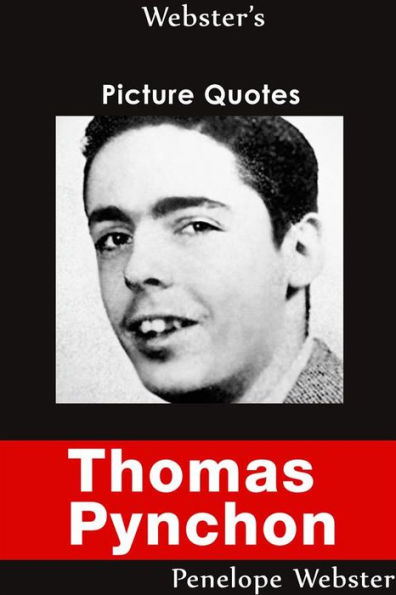 Webster's Thomas Pynchon Picture Quotes