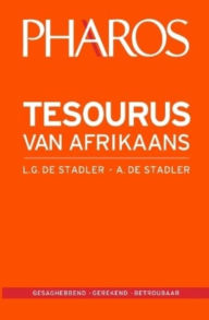 Title: Tesourus van Afrikaans, Author: Leon de Stadler