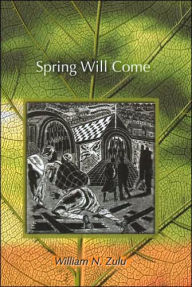 Title: Spring Will Come, Author: William N. Zulu