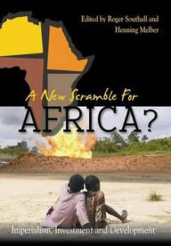 Title: New Scramble for Africa?: Imperialism, Investment and Development, Author: Roger Southall