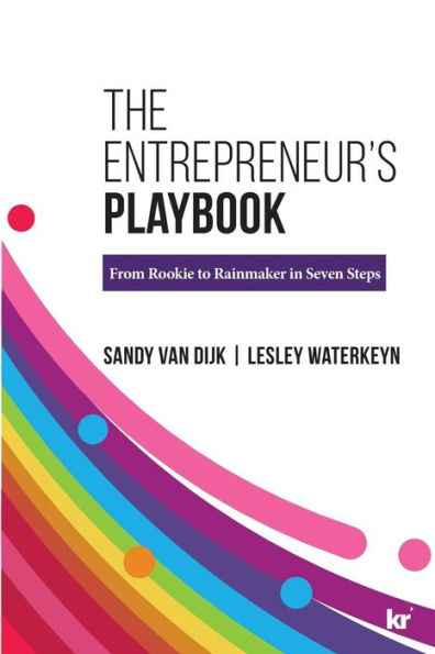 The Entrepreneur's Playbook: From Rookie to Rainmaker in Seven Steps