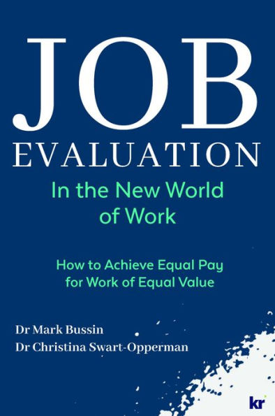 Job Evaluation in The New World of Work: How to achieve Equal Pay for work of Equal Value