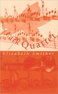 Title: The Lark Quartet: Poems by Elizabeth Smither, Author: Elizabeth Smither