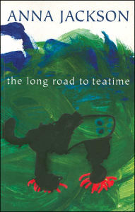 Title: The Long Road to Teatime: Poems by Anna Jackson, Author: Anna Jackson