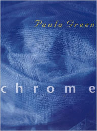 Title: Chrome: Poems by Paula Green, Author: Paula Green