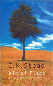 Title: Kin of Place: Essays on New Zealand Writers, Author: C. K. Stead