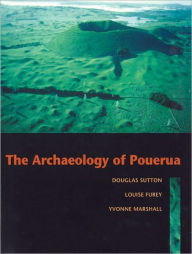 Title: The Archaeology of Pouerua, Author: Louise Furey