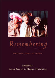 Title: Remembering: Essays in New Zealand Oral History, Author: Anna Green