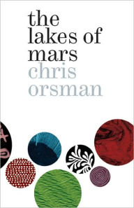 Title: The Lakes of Mars, Author: Chris Orsman