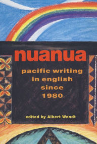 Title: Nuanua: Pacific Writing in English since 1980, Author: Albert Wendt