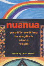 Nuanua: Pacific Writing in English since 1980