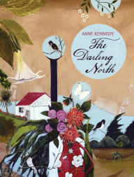 Title: The Darling North, Author: Anne Kennedy