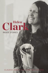 Title: Helen Clark: Inside Stories, Author: Claudia Pond Eyley