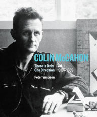 Title: Colin McCahon: There is Only One Direction: Vol. I 1919-1959, Author: Peter Simpson