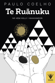 Free new release books download Te Ruanuku (English Edition) by Paulo Coelho, Hemi Kelly