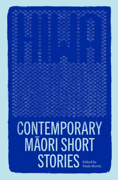 Hiwa: Contemporary Maori Short Stories