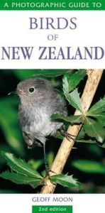 Title: A Photographic Guide to Birds of New Zealand, Author: Geoff Moon