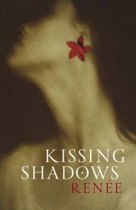 Title: Kissing Shadows, Author: Renee