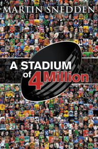 Title: A Stadium of 4 Million, Author: Martin Snedden