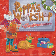 Title: Poppa's Workshop: A Christmas surprise, Author: Chelsea Cresswell