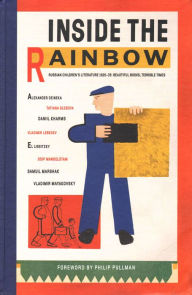 Inside the Rainbow: Russian Children's Literature 1920-35: Beautiful Books, Terrible Times