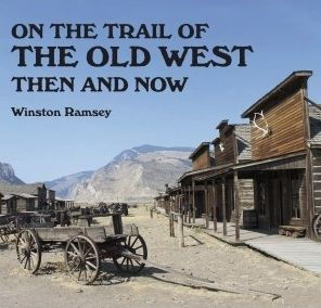 On The Trail of Old West: Then and Now