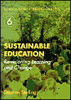 Title: Sustainable Education: Revisioning Learning and Change, Author: Steven Sterling