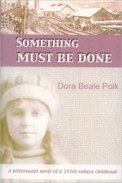 Something Must Be Done: A Bittersweet Novel of a 1930s Valleys Childhood