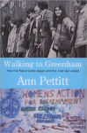 Alternative view 1 of Walking to Greenham: How the Peace-Camp Began and the Cold War Ended